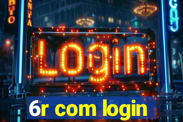 6r com login